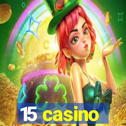 15 casino