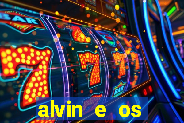 alvin e os esquilos rede canais