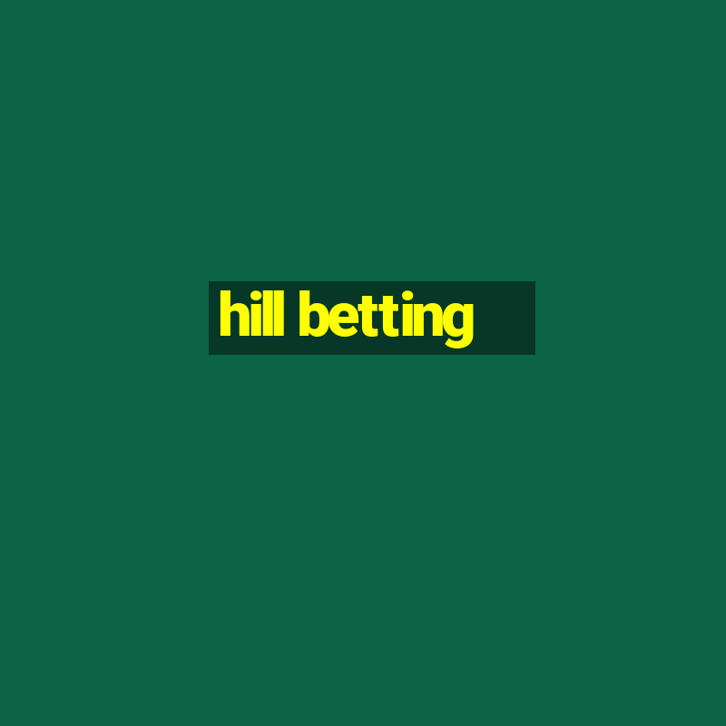 hill betting