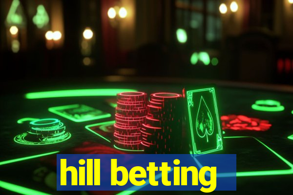 hill betting