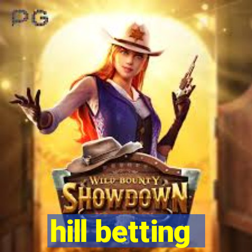 hill betting