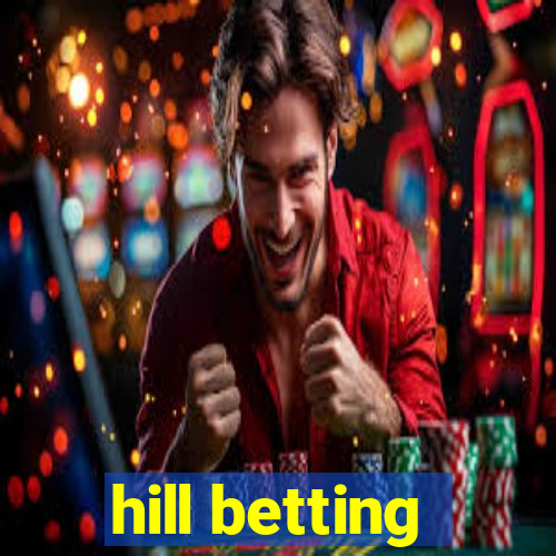 hill betting