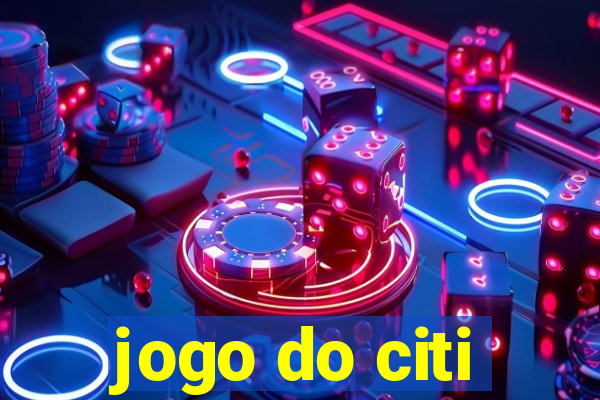 jogo do citi