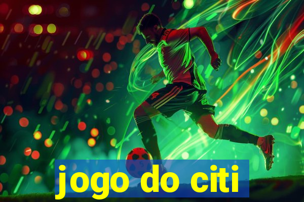 jogo do citi