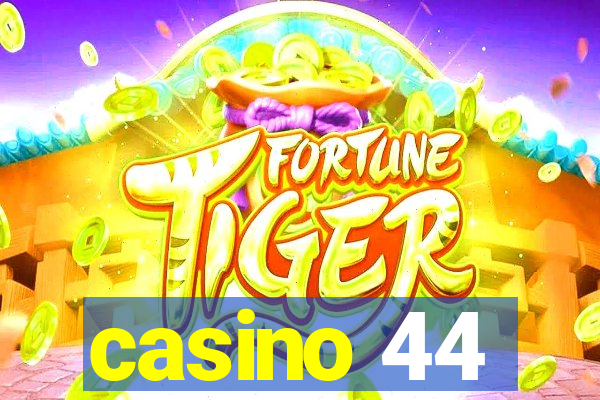 casino 44