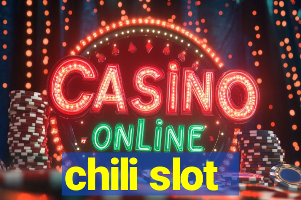 chili slot