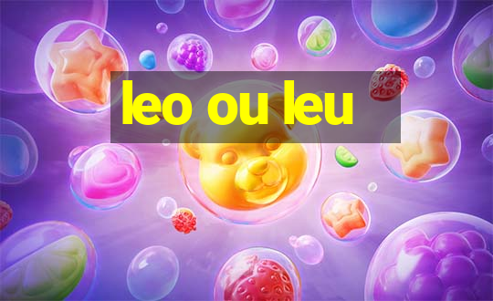 leo ou leu