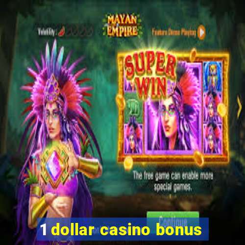 1 dollar casino bonus