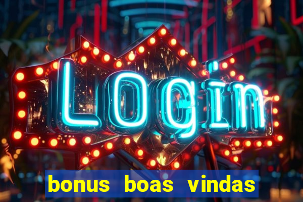 bonus boas vindas estrela bet