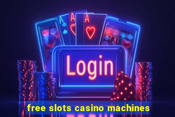 free slots casino machines