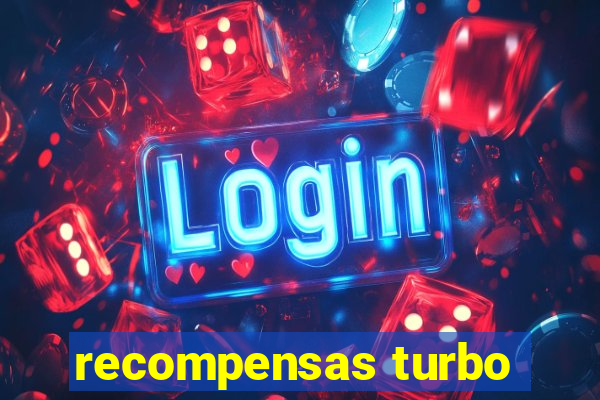 recompensas turbo