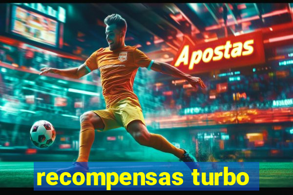 recompensas turbo