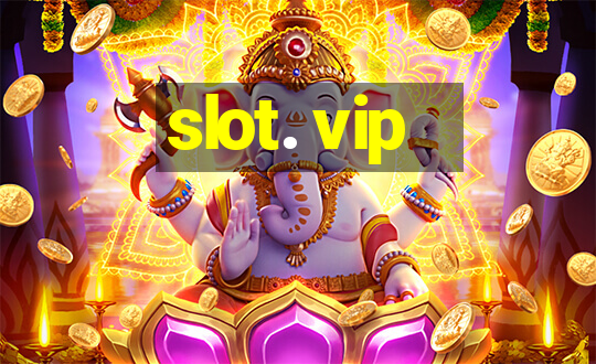 slot. vip