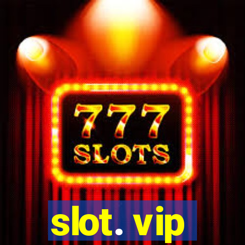 slot. vip