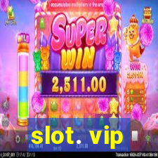 slot. vip