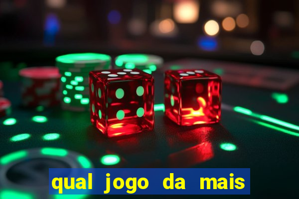 qual jogo da mais dinheiro no bet365