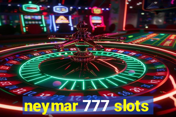 neymar 777 slots