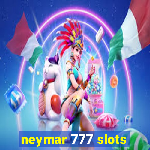 neymar 777 slots