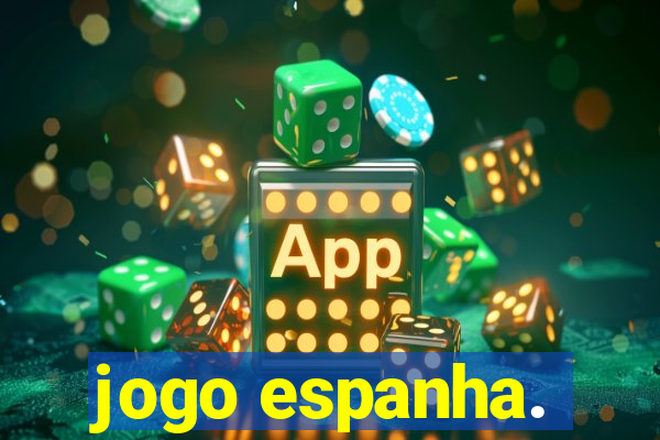 jogo espanha.