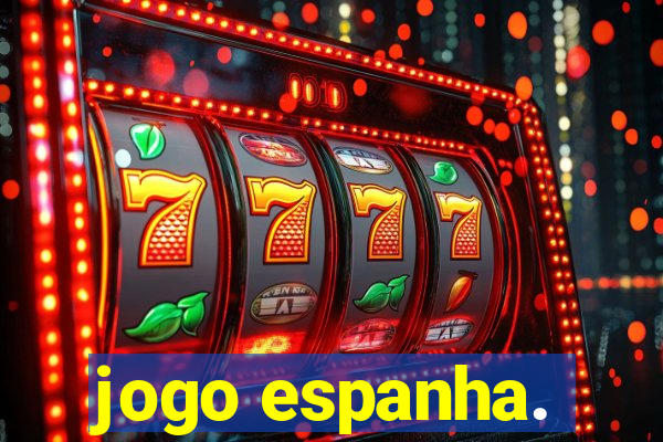 jogo espanha.