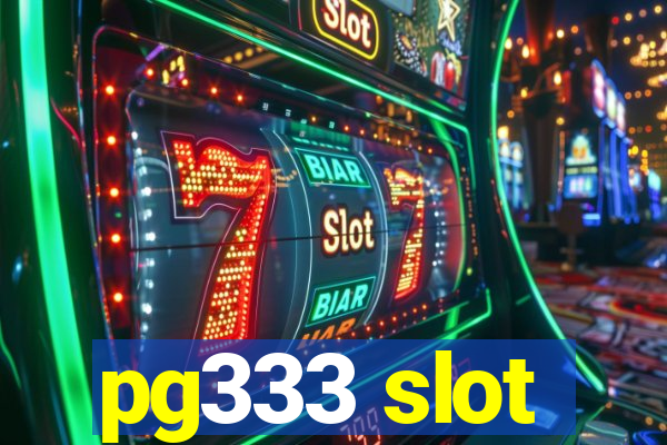 pg333 slot