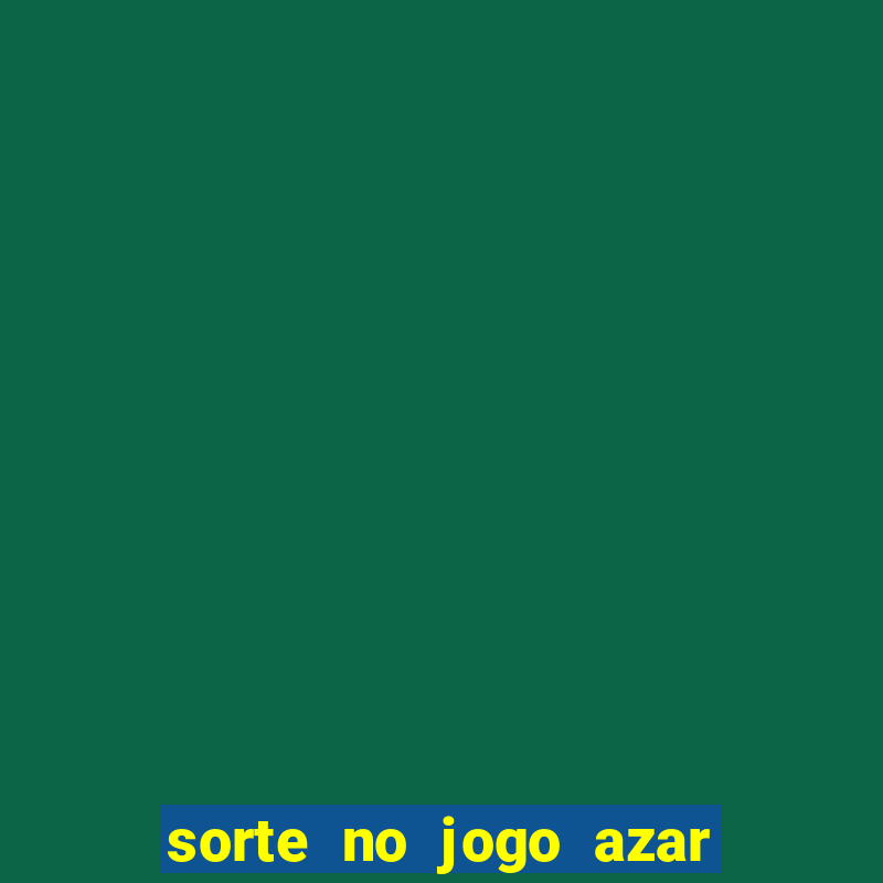 sorte no jogo azar no amor livro