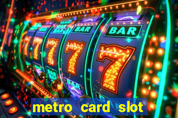 metro card slot 777 club game