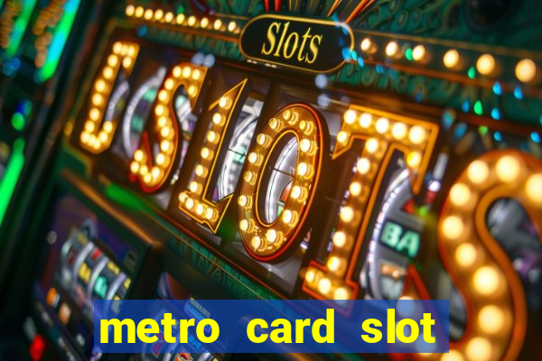 metro card slot 777 club game