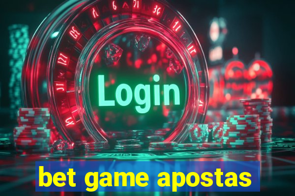 bet game apostas