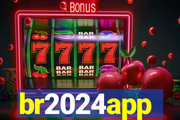 br2024app