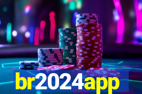 br2024app