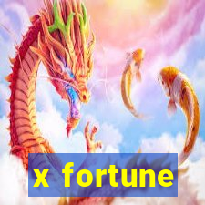 x fortune