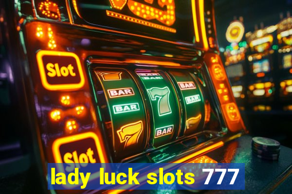 lady luck slots 777