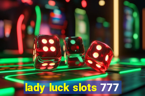 lady luck slots 777