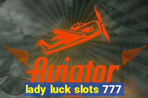 lady luck slots 777