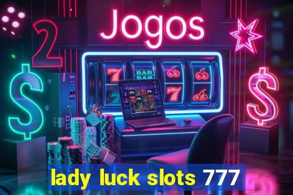 lady luck slots 777