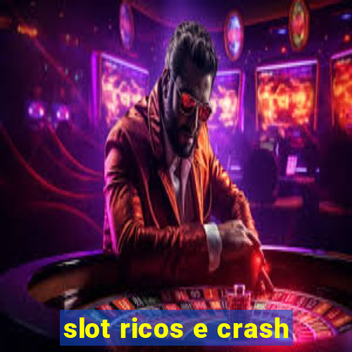 slot ricos e crash