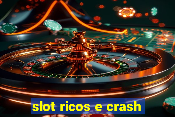 slot ricos e crash