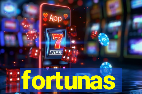 fortunas