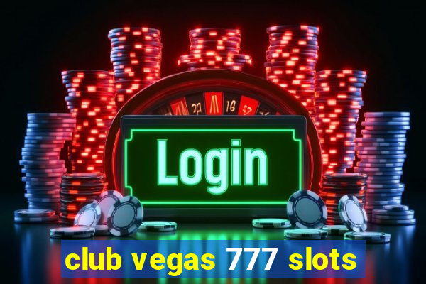 club vegas 777 slots