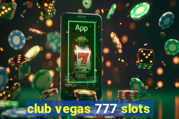 club vegas 777 slots