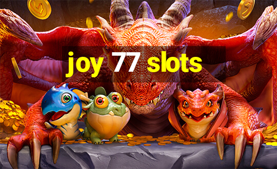 joy 77 slots