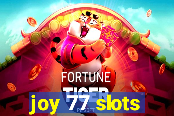 joy 77 slots