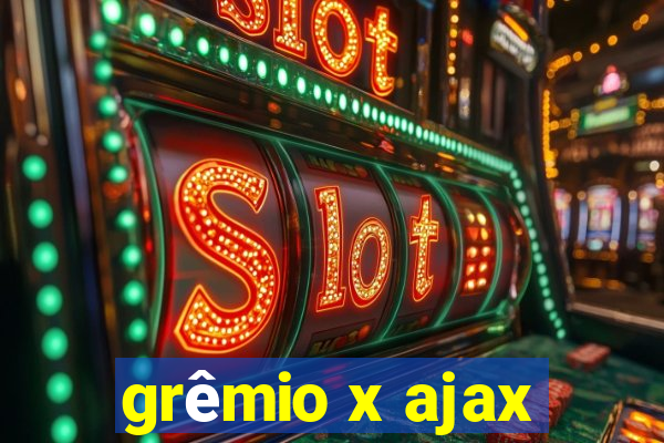 grêmio x ajax