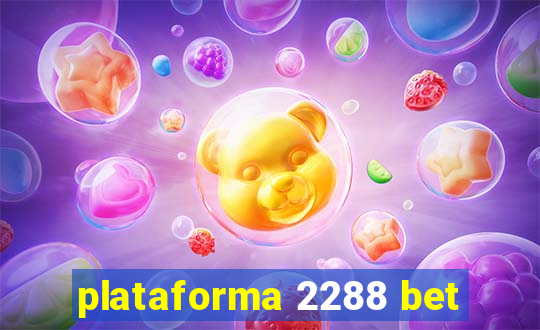 plataforma 2288 bet