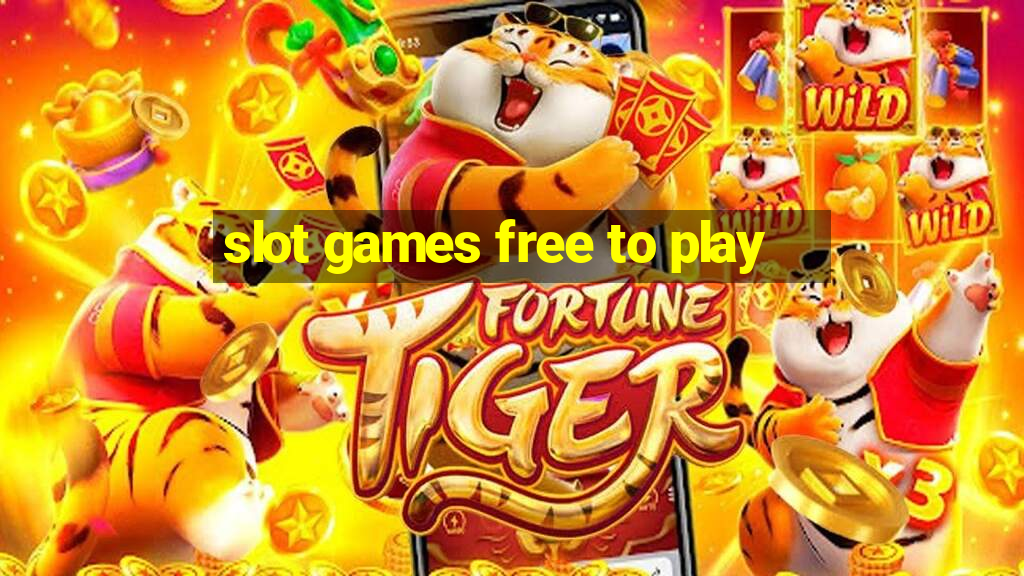 slot games free to play