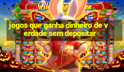 jogos que ganha dinheiro de verdade sem depositar