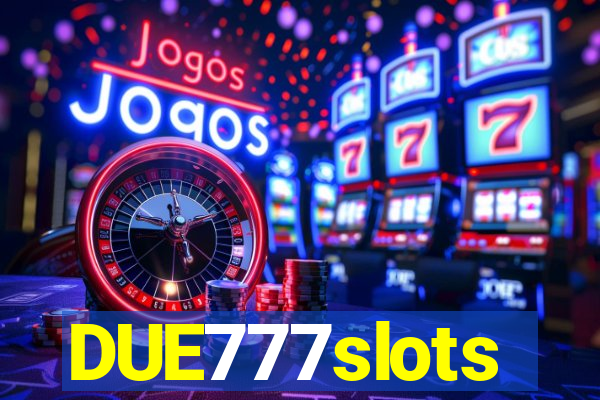 DUE777slots