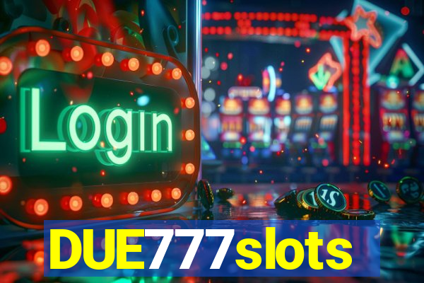 DUE777slots