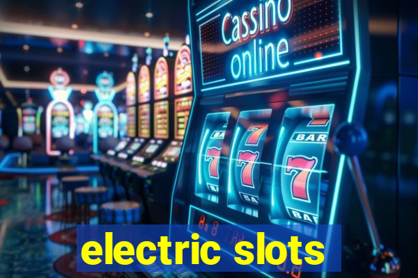 electric slots